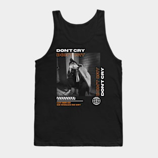 don't cry Tank Top